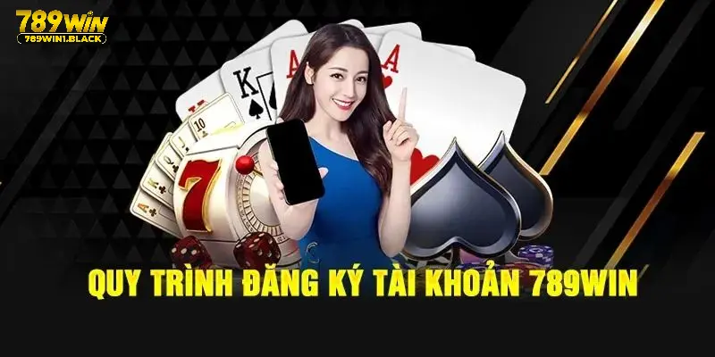 Đăng Ký 789WIN - Hướng Dẫn Thực Hiện Để Nhận Loạt Ưu Đãi 2 Quy trình chi tiết giúp đăng ký 789WIN