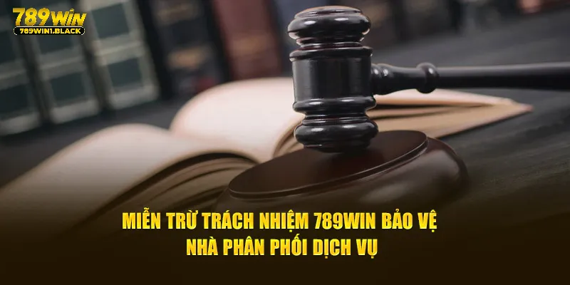 Chính Sách Miễn Trừ Trách Nhiệm 789WIN Cập Nhật Mới Nhất 2 Miễn trừ trách nhiệm 789WIN bảo vệ nhà phân phối dịch vụ