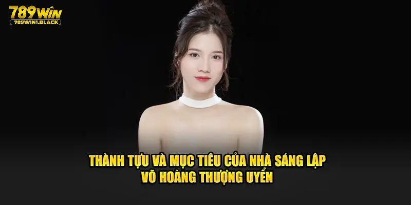 Nhà Sáng Lập Diệp Minh Minh - Tài Năng Của 789WIN 5 Thành tựu và mục tiêu của nhà sáng lập Diệp Minh Minh